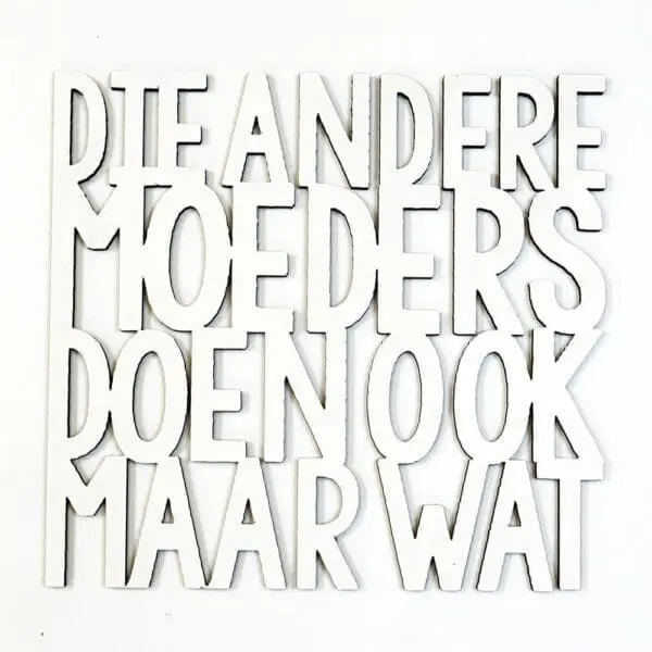 Wanddecoratie laser gesneden quote / tekst